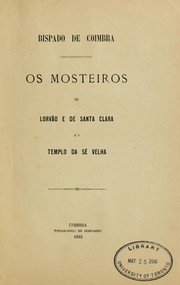 Cover of: Os Mosteiros de Lorvão e de Santa Clara e o Templo da Sé Velha by Bispado de Coimbra