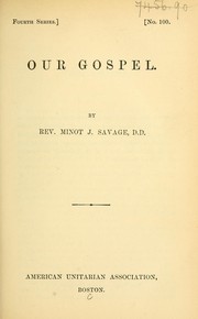 Cover of: Our gospel by Minot J. Savage