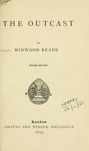 Cover of: The outcast by Reade, Winwood i. e. William Winwood