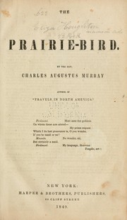 Cover of: The Prairie-Bird. by Sir Charles Augustus Murray, Sir Charles Augustus Murray