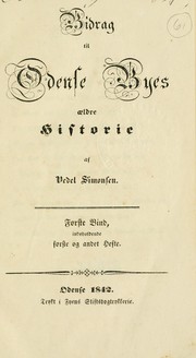 Bidrag til Odense byes aeldre historie i chronologisk orden by Lauritz Schebye Vedel Simonsen