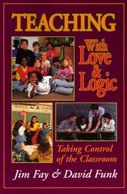 Cover of: Teaching With Love and Logic: Taking Control of the Classroom