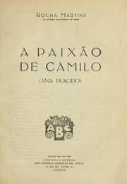 A paixão de Camilo, Ana Placido by Rocha Martins