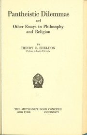 Cover of: Pantheistic dilemmas and other essays in philosophy amd religion by Henry C. Sheldon, Henry C. Sheldon