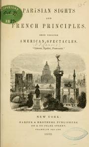 Cover of: Parisian sights and French principles: seen through American spectacles.