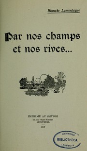 Cover of: Par nos champs et nos rives by Blanche Lamontagne-Beauregard