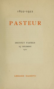 Cover of: Pasteur, 1822-1922: Institut Pasteur, 27 décembre 1922