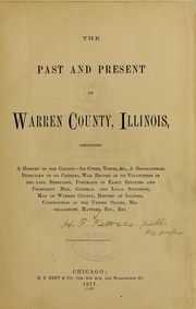 Cover of: The past and present of Warren County, Illinois, containing a history of the county--its cities, towns &c by Kett, H. F. & co., Chicago, pub