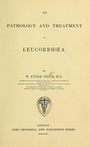 Cover of: The pathology and treatment of leucorrhoea