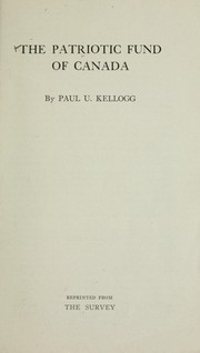 Cover of: The Patriotic Fund of Canada by Paul Underwood Kellogg