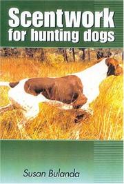 Cover of: Scenting on the wind: scentwork for hunting dogs