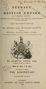 Cover of: The peerage of the British Empire as at present existing: arranged and printed from the personal communications of the nobility