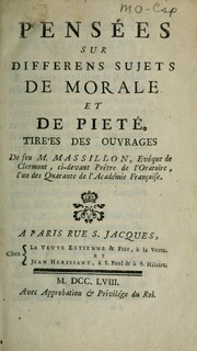 Cover of: Pensées sur différens sujets de morale et de piété, tirées des ouvrages de feu m. Massillon, evênque de Clermont ...