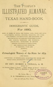Cover of: The people's illustrated almanac, Texas hand-book and immigrants' guide, for 1880: being an index to Texas, her people, laws, state and local governments, schools, churches, railroads, and other improvements and institutions ...