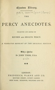 Cover of: The Percy anecdotes: Collected and edited by Reuben and Sholto Percy.  Verbatim reprint of the original ed., with a pref. by John Timbs