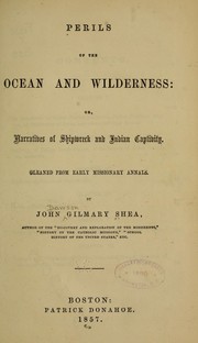 Perils of the ocean and wilderness by John Gilmary Shea