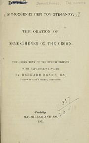 Cover of: Peri tou stephanou: The oration of Demosthenes on the crown. The Greek text of the Zurich ed. with explanatory notes by Bernard Drake