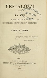 Cover of: Pestalozzi: sa vie, ses œuvres, ses méthodes d'instruction et d'éducation