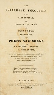 Cover of: The Peterhead smugglers of the last century: or, William and Annie, an original melo-drama, in three acts ; also, poems and songs, with biographical notices.