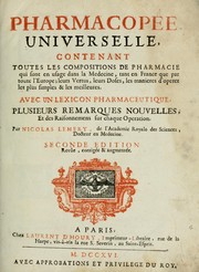 Cover of: Pharmacopée universelle raisonnée: où l'on trouve la critique des principales preparations qui sont dans les boutiques des apothicaires, la maniere de découvrir celles qui sont sophistiquées, & les régles qu'il faut suivre pour composer des formules destinées à être gardées ou mises en usage sur le champ