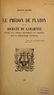 Cover of: Phédon de Platon et le Socrate de Lamartine: Suivis d'un aperçu historique et critique sur la philosophie ancienne