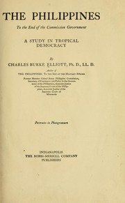Cover of: The Philippines to the end of the Commission government by Charles B. Elliott