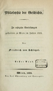 Cover of: Philosophie der Geschichte: in achtzehn Vorlesungen gehalten zu Wien im Jahre 1828