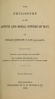 Cover of: The philosophy of the active and moral powers of man. by Dugald Stewart