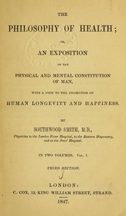 Cover of: The philosophy of health, or, An exposition of the physical and mental constitution of man by Southwood Smith