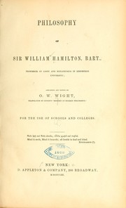 Cover of: Philosophy of Sir William Hamilton, Bart.: Arranged and edited by O. W. Wight for the use of schools and colleges.