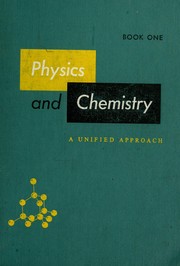 Cover of: Physics and chemistry: a unified approach