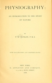 Cover of: Physiography by Thomas Henry Huxley