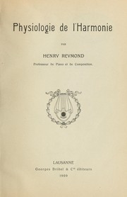 Cover of: Physiologie de l'harmonie by Henry Reymond, Henry Reymond