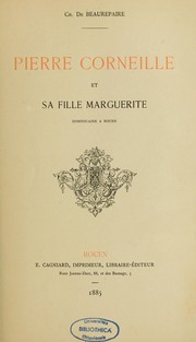 Cover of: Pierre Corneille et sa fille Marguerite, dominicaine à Rouen by Charles de Beaurepaire