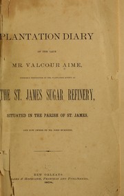 Plantation diary of the late Mr. Valcour Aime by Valcour Aime