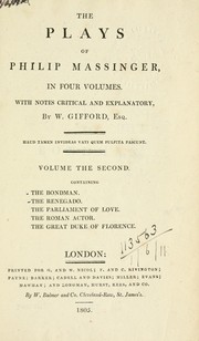 Cover of: The plays of Philip Massinger, in four volumes by Philip Massinger