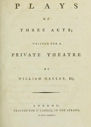 Cover of: Plays of three acts by Hayley, William