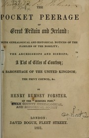 Cover of: The pocket peerage of Great Britain and Ireland: with genealogical and historical notices of the families of the nobility : the archbishops and bishops : a list of titles of courtsey : a baronetage of the United Kingdom : the Privy Council, &c