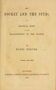 Cover of: The pocket and the stud, or, Practical hints on the management of the stable by Harry Hieover