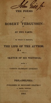 Cover of: The poems of Robert Fergusson: in two parts. To which is prefixed, the life of the author, and a sketch of his writings; with a copious glossary annexed.
