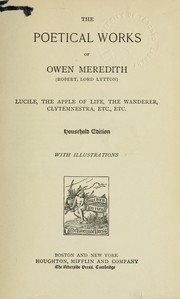 Cover of: The poetical works of Owen Meredith (Robert, Lord Lytton) by Robert Bulwer Lytton