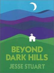 Beyond dark hills by Jesse Stuart