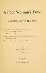 Cover of: A poor woman's fund: a society play in five acts ...