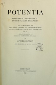 Potentia, diplomatiske principper og forhandlinger fremviste, med en beretning om Niels Gröns forhold til udenrigsministrene Deuntzer, Raben-Levetzau og Ahlefeldt-Laurvig, semt til forhandlingerne om de Dansk-Vestindiske oers salg by Mathilde Frederikke Velhelmine Lutken