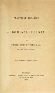 Cover of: A practical treatise on abdominal hernia by Thomas Pridgin Teale