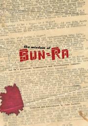 Cover of: The Wisdom of Sun Ra: Sun Ra's Polemical Broadsheets and Streetcorner Leaflets