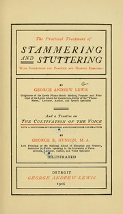Cover of: The practical treatment of stammering and stuttering | George Andrew Lewis