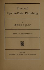 Cover of: Practical up-to-date plumbing by George B. Clow