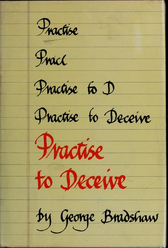 Practise to deceive. by Bradshaw, George