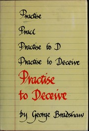 Cover of: Practise to deceive. | Bradshaw, George